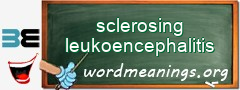 WordMeaning blackboard for sclerosing leukoencephalitis